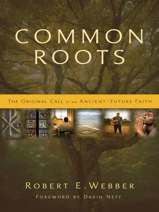 Title details for Common Roots by Robert  E. Webber - Available